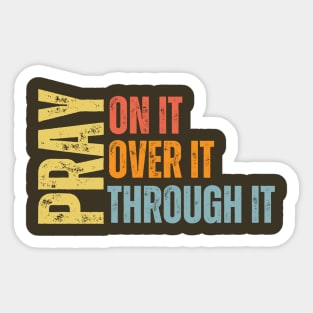 Pray On It Sticker